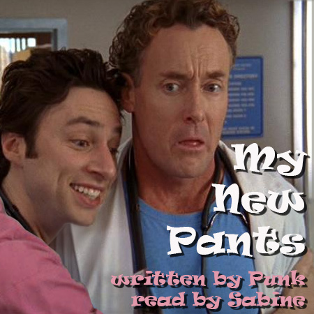 JD wearing a pink scrub top and happily leaning into Dr. Cox who looks befuddled, text: My New Pants, written by Punk, read by Sabine.